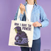 Tote Bag Sketelor Now I have the Power